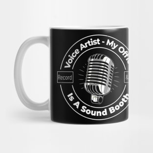 Voice Over Artist my office is a sound booth - darker Mug